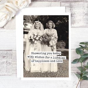 Carte #364. Carte de douche de mariée. vous doucher aujourd’hui avec des souhaits pour une vie de bonheur et d’amour. Carte de mariage. Carte pour la mariée.