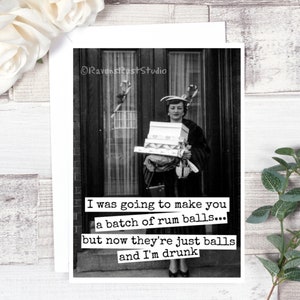 Funny Christmas Card / I Was Going To Make You A Batch Of Rum Balls... / #C37 / Vintage Card / Greeting Card / Christmas Quote