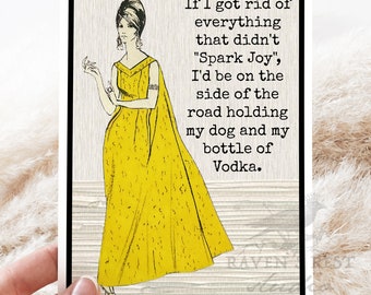 Card #fm169b. Funny Greeting Card. If I Got Rid Of Everything That Didn't "Spark Joy", I'd Be On The Side Of The Road Holding My Dog...