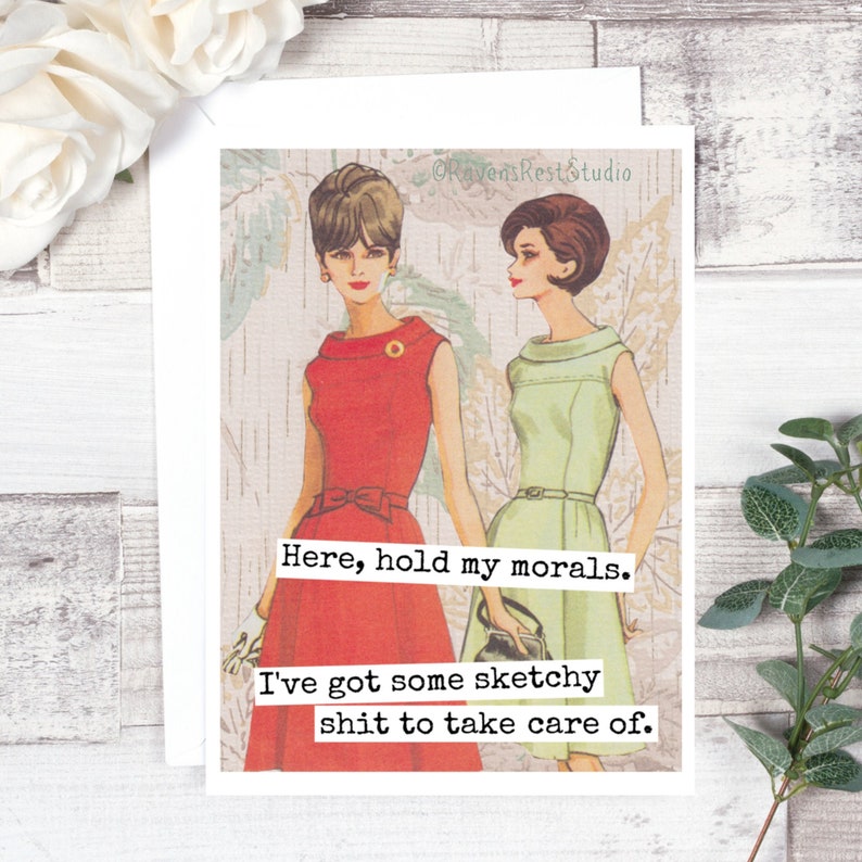 Hold My Morals Card #fm73 Funny Friendship Card Funny Greeting Cards Here I/'ve Got Some Sketchy Shit To Take Care Of Funny Cards.