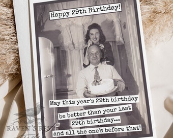 Card #rr835. Happy 29th Birthday!  May This Year's 29th Birthday Be Better Than Your Last 29th Birthday.. Funny Greeting Cards. Vintage Look