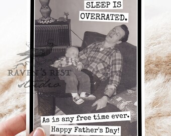 Card #mr101. SLEEP IS OVERRATED. As Is Any Free Time Ever. Happy Father's Day! Funny Greeting Cards. Card For Dad. Card For Husband. New Dad