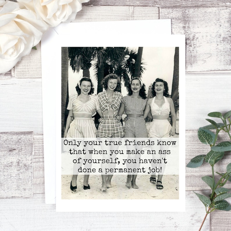 Card #183. Friendship Card. Only Your True Friends Know That When You Make An Ass Of Yourself... Funny Greeting Cards. Funny Cards. image 1