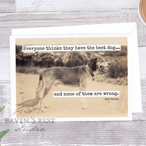 Card. Everyone Thinks They Have The Best Dog... And None Of Them Are Wrong. Greeting Card. Card For Dog Lover. Style #727