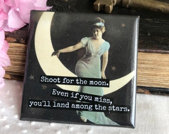 Magnet #55 - Vintage Woman - Shoot For The Moon.  Even If You Miss, You'll Land Among The Stars