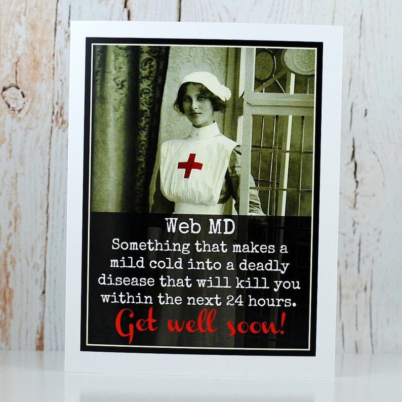 Card #259 Web MD Something That Makes A Mild Cold Into A Deadly Disease That Will kill You Within The Next 24 Hours Get Well Card