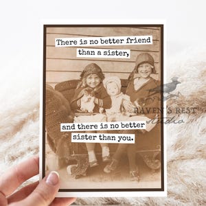 Greeting Card #RR884. There Is No Better Friend Than a Sister...Charming Vintage Greeting Card for Your Sister – A Touch of Nostalgia & Love
