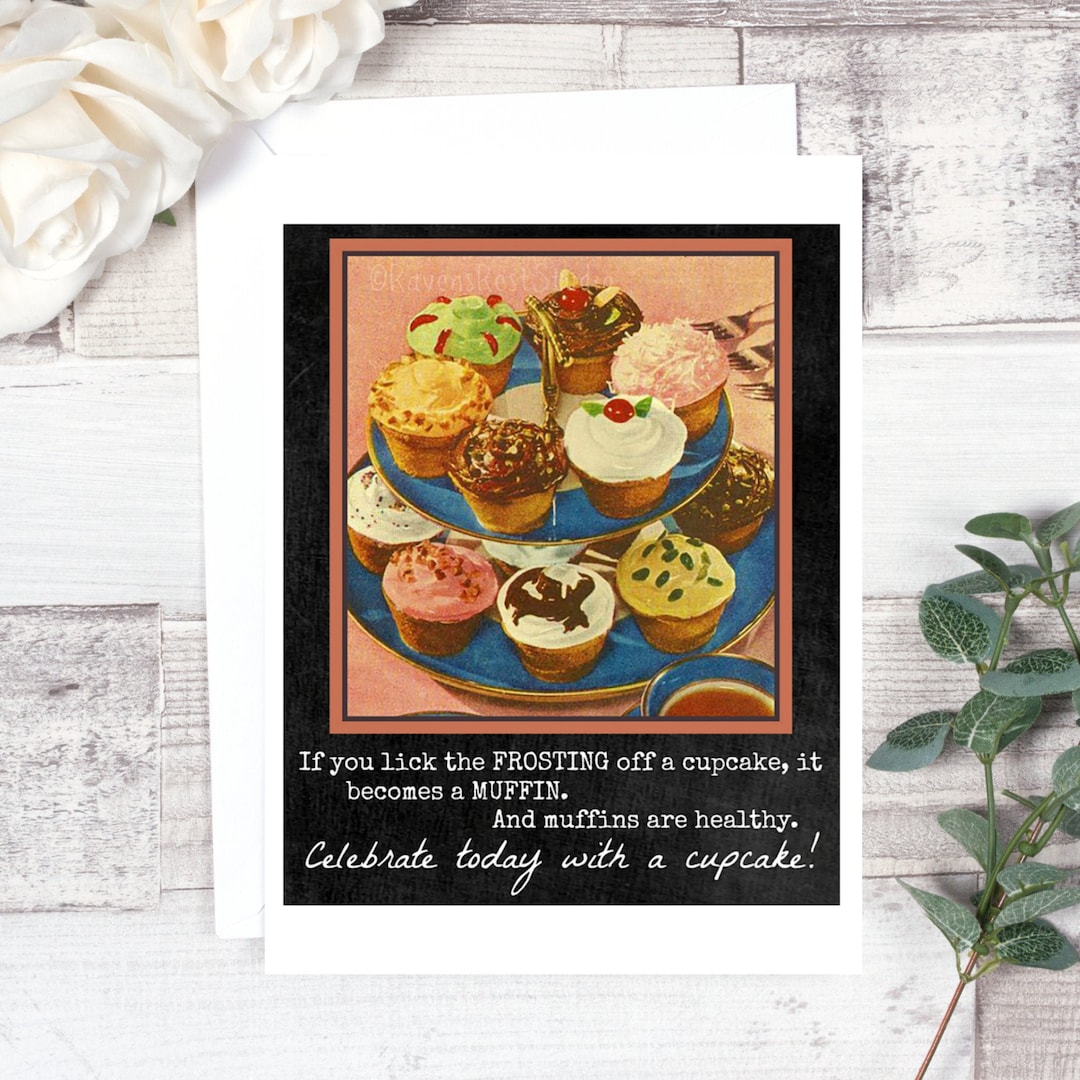 Card #247. Funny Birthday Card. If You Lick the FROSTING off A Cupcake ...
