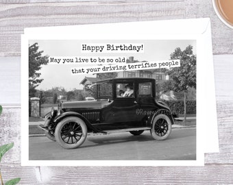 Card #339. Funny Birthday Card. Happy Birthday!  May You Live To Be So Old That Your Driving Terrifies People. Blank Inside. Greeting Card.
