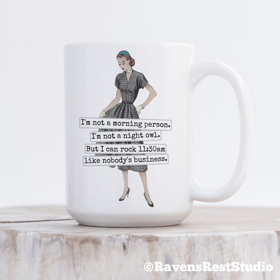 Mug. Style 31. I'm Not A Morning Person. I'm Not A - Etsy Mug. Style 31. I'm Not A Morning Person. I'm Not A - Etsy