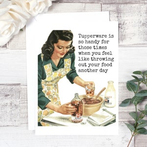 Carte #36. Funny Greeting Card. Tupperware est si pratique pour ces moments où vous avez envie de jeter ... Carte pour maman. Carte de la fête des Mères.