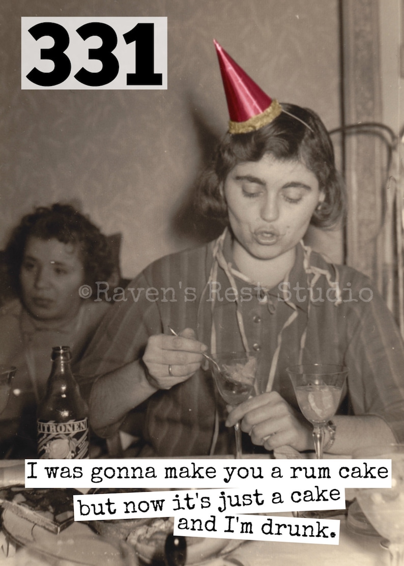 Card 331. Funny Birthday Card. I Was Gonna Make You A Rum Cake But Now It's Just A Cake And I'm Drunk. Blank Inside. Greeting Card. image 4