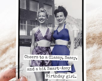 Card #rr826. Cheers To a Classy, Sassy, And a Bit Smart-Assy Birthday Girl. Funny Greeting Cards. Vintage Style. Vintage Beach Photo. Friend