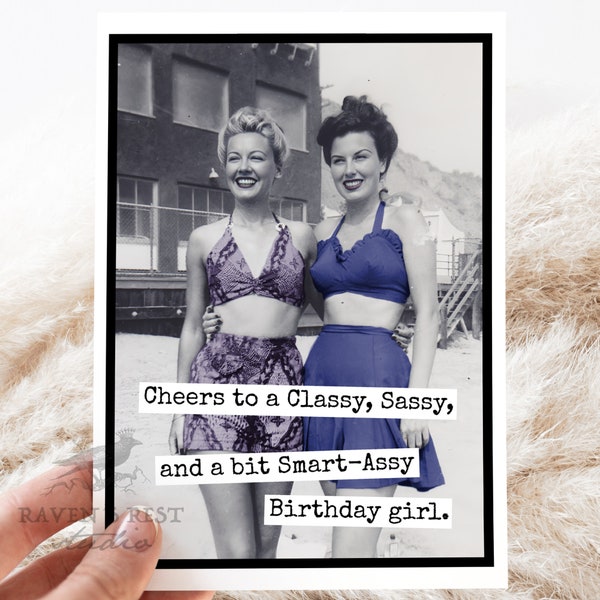 Card #rr826. Cheers To a Classy, Sassy, And a Bit Smart-Assy Birthday Girl. Funny Greeting Cards. Vintage Style. Vintage Beach Photo. Friend