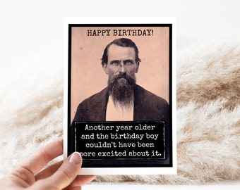 Card #mr87. HAPPY BIRTHDAY. Another Year Older And The Birthday Boy Couldn't Have Been More Excited About It. Birthday Card For Him.