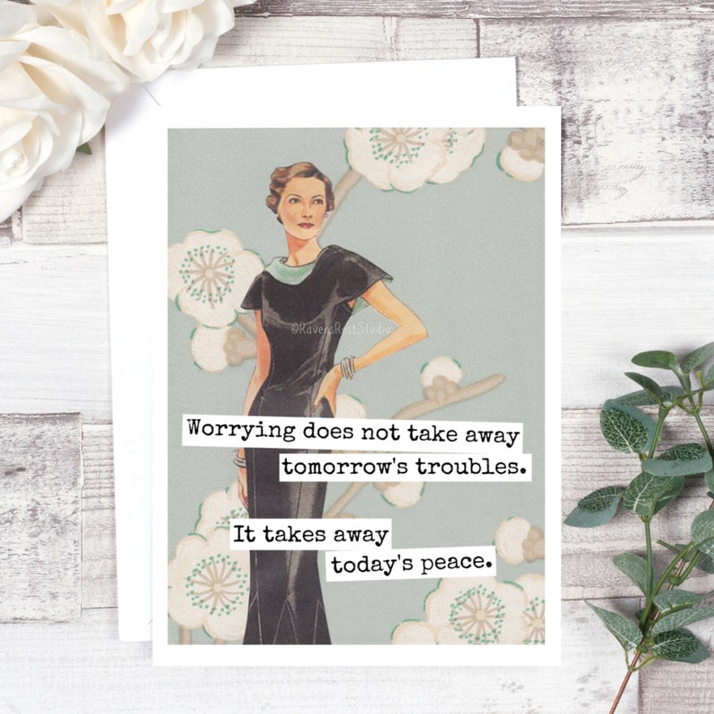 Puede incluir: Una ilustraci&oacute;n de estilo vintage de una mujer con un vestido negro con el texto "Worrying does not take away tomorrow's troubles. It takes away today's peace."