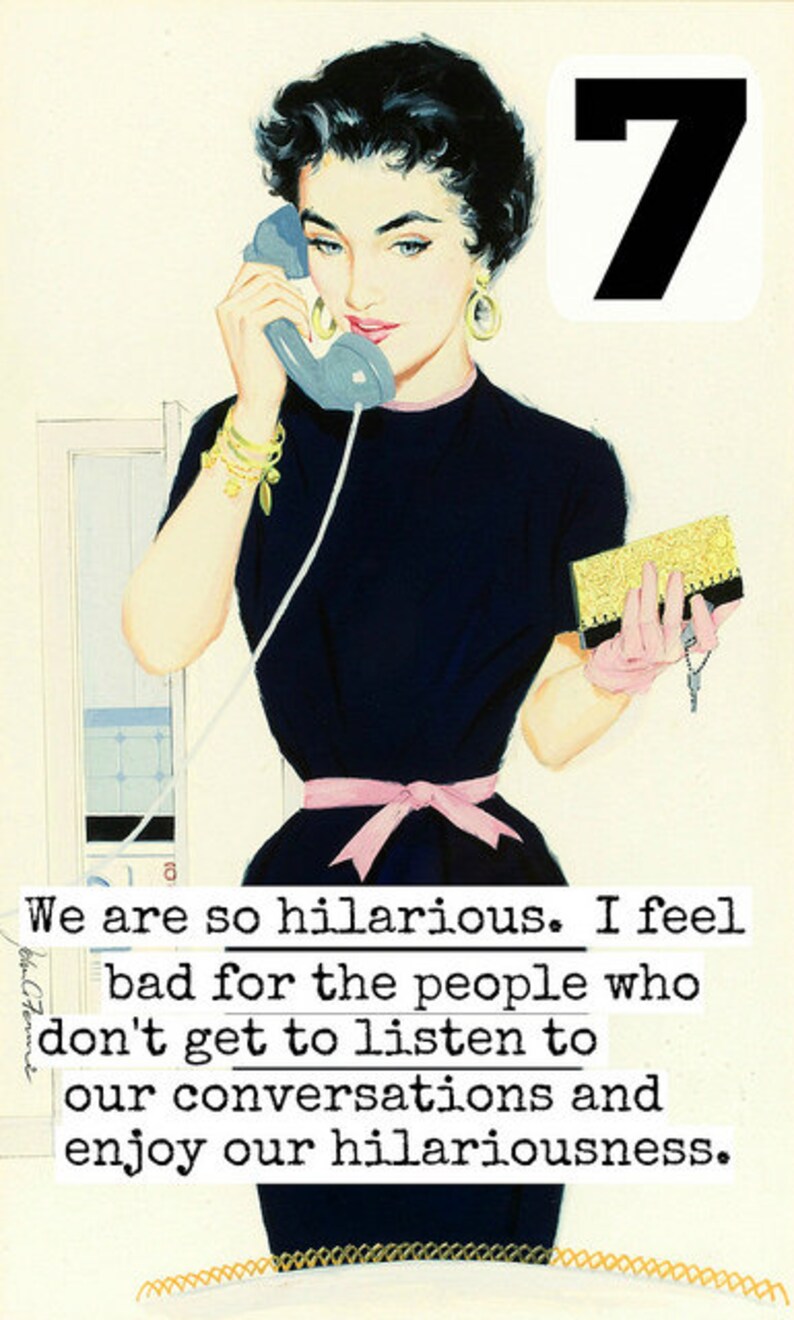 Card 7. Funny Friendship Card. We Are So Hilarious. I Feel Bad For The People Who Don't Get To Listen To Our Conversations And Enjoy... image 4