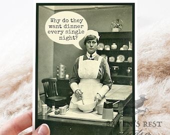 Card #38. Funny Card For Mom. Why do They Want Dinner Every Single Night? Funny Greeting Card. Mother's Day Card. Funny Cards. Just Because.