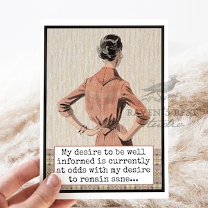 Card #fm310. Greeting Card. My Desire To Be Well Informed...