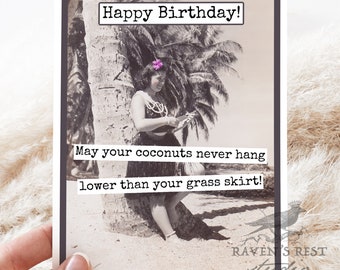 Card #rr834. Happy Birthday! May Your Coconuts Never Hang Lower Than Your Grass Skirt! Funny Greeting Cards. Vintage Style.