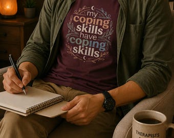 Therapy Humor Tshirt | My Coping Skills Graphic Tee