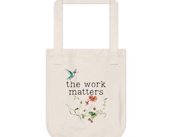 the work matters Canvas Tote Bag | Hummingbird & Floral Illustration