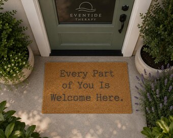 Every Part of You Is Welcome Here Doormat | Coir Welcome Mat, Inclusive Entryway Mat