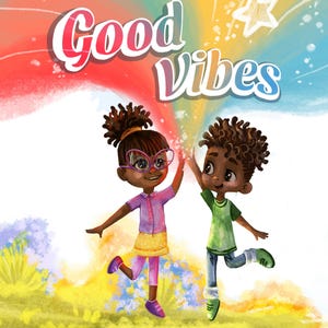 Puede incluir: Portada de libro infantil con las palabras "Good Vibes" en una fuente colorida. Dos niños de dibujos animados se dan un choque de manos. Escrito por Deven Tellis e ilustrado por Yana Gorbatiyk.