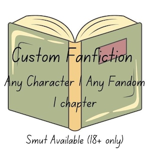 Op de afbeelding: Illustratie van een open boek met de tekst "Custom Fanfiction" en "Any Character | Any Fandom | 1 hoofdstuk." Het boek is groen met een bruine rug en pagina's. De tekst "Smut Available (18+ only)" staat onderaan.