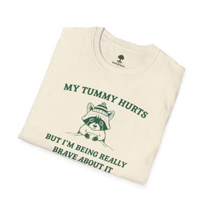 Funny Raccoon T-Shirt: My Tummy Hurts, Unisex Graphic Tee