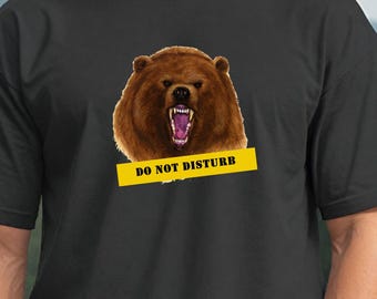Do Not Disturb Angry Bear Tee: Funny Grumpy Bear Shirt