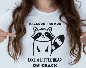 Quirky Raccoon Illustration - Like a Little Bear...On Crack T-Shirt
