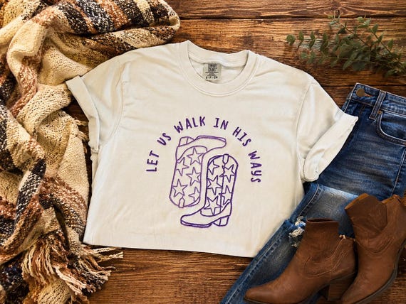 Embroidered Cowboy Boot Shirt | “Let Us Walk in His Ways” Tee | Christian Western Graphic Tee | Faith Based Shirt | Country Western Style