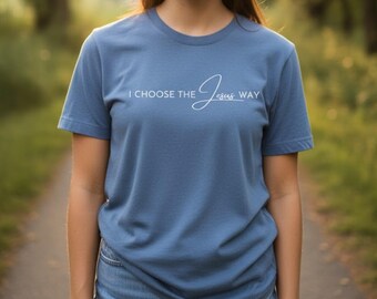 I Choose Jesus Way Christian T-Shirt: Comfort Colors Faith Tee