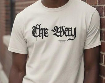 The Way Unisex Faith Based T-Shirt, Christain Tee - John 14:6 & Acts, Christian clothing, Gift for Husband, Gift for Men, Gift for him