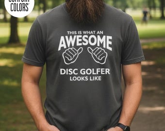 Funny Disc Golf Shirt Comfort Colors 1717 This Is What An Awesome Disc Golfer Looks Like Tee Frisbee Golf Gift For Dad Men Frolf Clothing