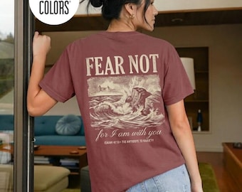 Fear Not Isaiah 41:10 Shirt, Christian Streetwear for Christian Women, Faith Based Tee, Bible Verse Gift, Christian Wife, Gift for Her