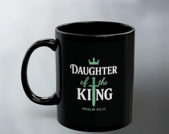 Daughter of the King Ceramic Mug - Christian Faith Coffee Cup