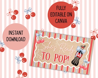 May include: A digital design with a pink and white striped background. The design features a rectangular sign with the text "She's Ready To POP!" and a Coca-Cola bottle illustration. The sign is decorated with cherries and bows. The words "INSTANT DOWNLOAD" and "FULLY EDITABLE ON CANVA" are also present.