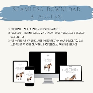 May include: An image showcasing a digital download product, "The Equine Record Keeping Journal," displayed on various devices: a tablet, smartphone, desktop computer, and laptop. The text "SEAMLESS DOWNLOAD & ACCESS!" is at the top.