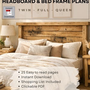 May include: A rustic wooden headboard and bed frame plan, with the text "BEGINNER DIY RUSTIC HEADBOARD & BED FRAME PLANS". The plan includes instructions for twin, full, and queen-sized beds. The image shows a bed with a wooden headboard and neutral-colored bedding.