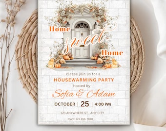 May include: A housewarming party invitation with the words "Home Sweet Home" in orange script. The invitation features a white door with pumpkins and floral arrangements. The text includes the names Sofia & Adam, date, time, and address.