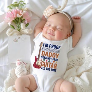 Funny Guitar Baby Bodysuit, I'm Proof Daddy Doesn't Play Guitar All The Time, Musician Baby Clothes, New Dad Gift, Baby Shower Gift