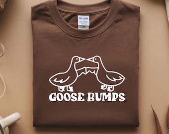 Goose Bumps Graphic T-shirt, Funny Goose Tee, Sarcastic Animal Shirt