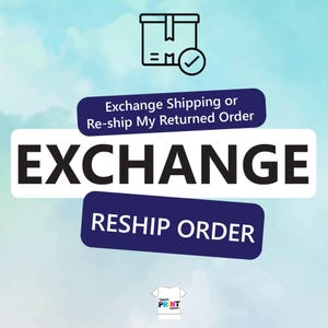 May include: Image with a blue and white watercolor background. The word "EXCHANGE" is in large, bold, black letters. Below it, the words "RESHIP ORDER" are in a blue banner. Above, a box icon with a checkmark.