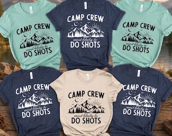 Camp Crew Most Likely To Do Shots Shirt, Mountain Cabin Camping Trip