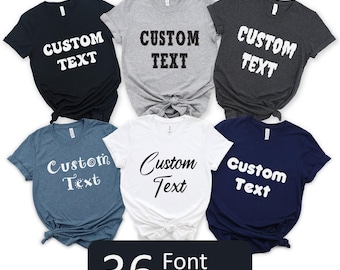 Custom Shirt with 36 Design Option or Your Own, Unique Gift Apparel