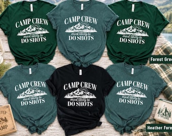 Camp Crew Most Likely To Do Shots Shirt, Mountain Cabin Camping Trip
