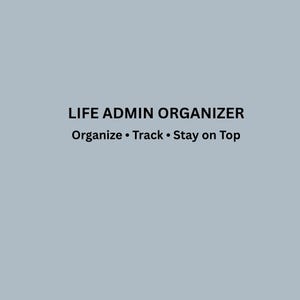 May include: A light gray graphic featuring the bold black text LIFE ADMIN ORGANIZER centered at the top. Below this, the text Organize • Track • Stay on Top is displayed in a smaller black font, providing a clear and simple visual layout.