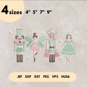 May include: An embroidery design featuring four figures: a nutcracker, a fairy, a mouse soldier, and a ballerina. The design includes four sizes: 4", 5", 7", and 9". The figures are in shades of green, pink, and brown, with snowflake accents. The design is available in JEF, EXP, DST, PES, VP3, and HUS6 formats.